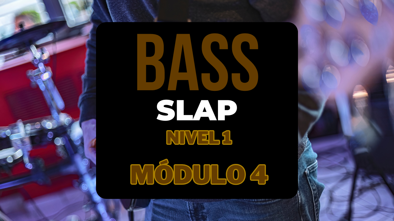 Slap Bass Nivel 1 - Módulo 4